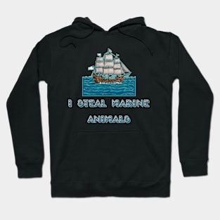 I Steal Marine Animals Hoodie